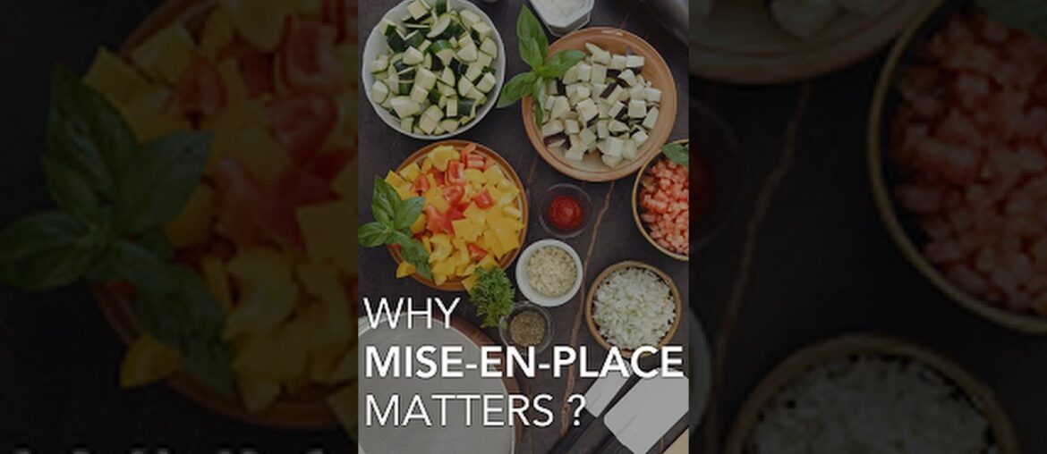 Why Mise En Place Matters ? Why Mise En Place Matters ?