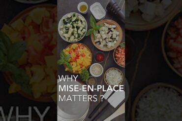 Why Mise En Place Matters ?