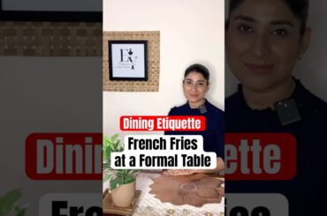 Dining Etiquette — French Fries at a Formal Table  #mannersmatter  #diningetiquette