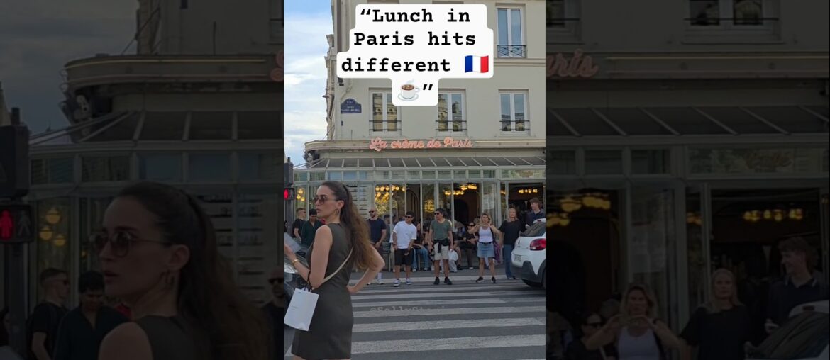 “Lunch in Paris hits different 🇫🇷☕”