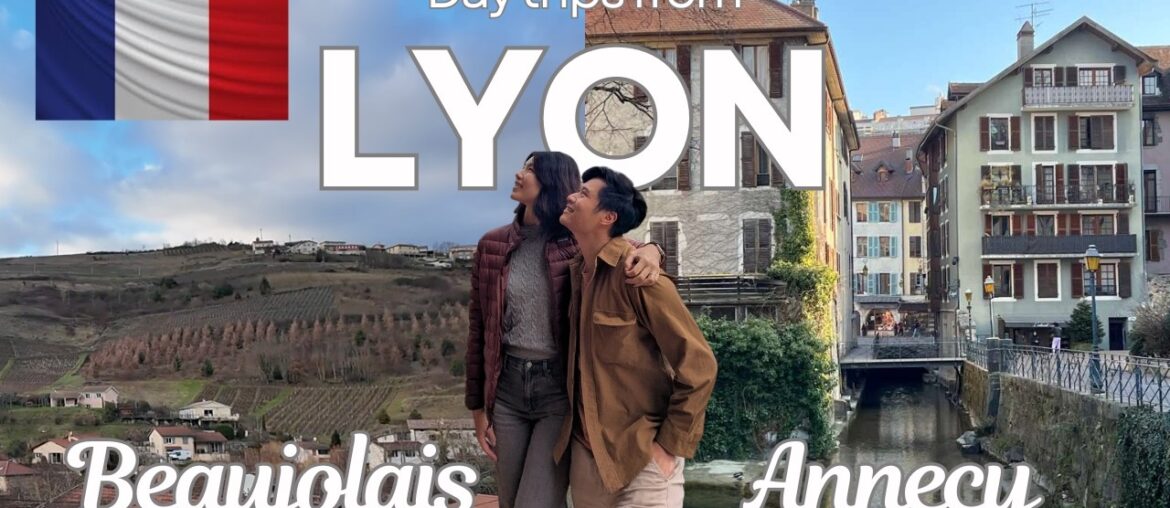 Living our best life in Lyon 🇫🇷 Day trips to French wine country (Beaujolais) and the Alps (Annecy)