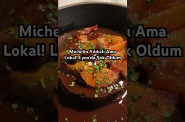 Michelin Yıldızlı Ama Lokal! Lyon’da Şok Oldum 😳🇫🇷#lyon