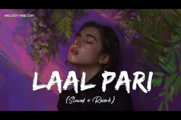 Lal Pari ✨ Slowed + Reverb | Yo Yo Honey Singh 🌙