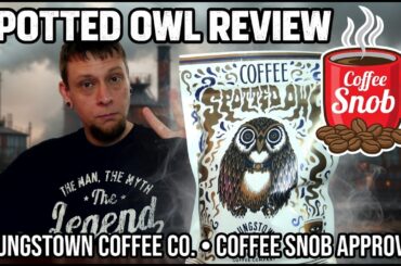 Youngstown Coffee Company  Spotted Owl Coffee Review
