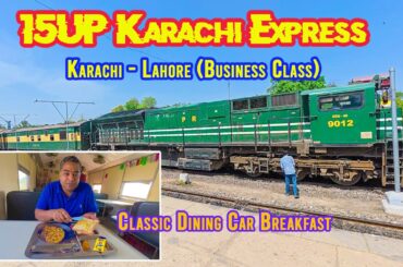 15UP Karachi Express Travel After Long Time | Karachi to Lahore & Classic Dining Car Breakfast