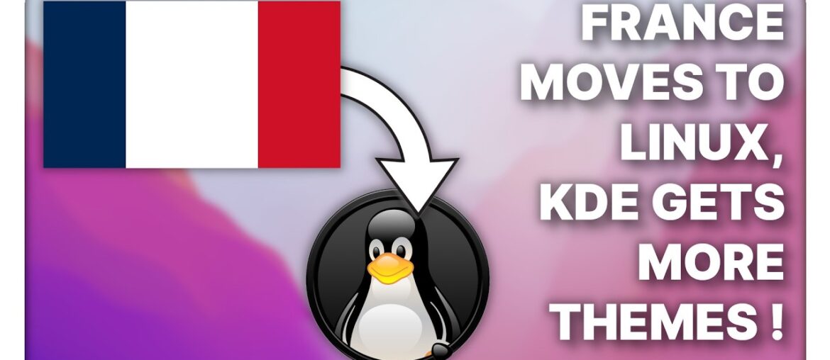 France moves to Linux, KDE gets more theme, more age verification stance & other Linux News
