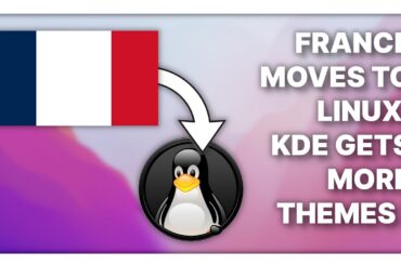 France moves to Linux, KDE gets more theme, more age verification stance & other Linux News