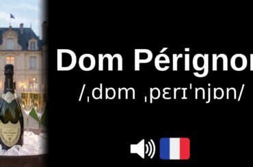 How to pronounce Dom Pérignon (CORRECTLY!)