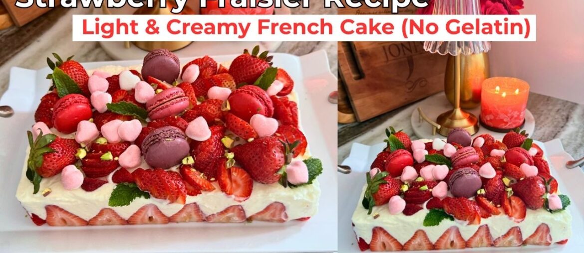 Strawberry Fraisier Recipe | Light & Creamy French Cake (No Gelatin)