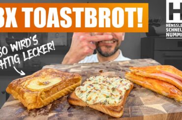 3x Toast – Arme Ritter, Flammkuchen Toast, Grilled Cheese