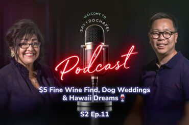 $5 Fine Wine Find, Dog Weddings & Hawaii Dreams 🍷 | Say I Do Podcast – S2 Ep.13