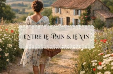 Entre le Pain et le Vin- French Romantic Ambient Music  #cottagecore #frenchmusic