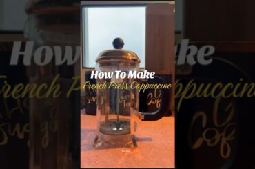 How To Make French Press Cappuccino 🤤❤️#frenchpress #coffee #cappuccino #recipes #foryou #rain #fyp