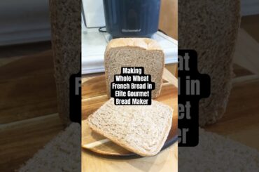 Whole Wheat French Bread in Elite Gourmet Bread Maker #breadmaker #breadmachine #breadrecipe