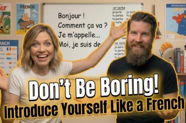Don't Be Boring! Introduce Yourself Like a French | Ep. 16