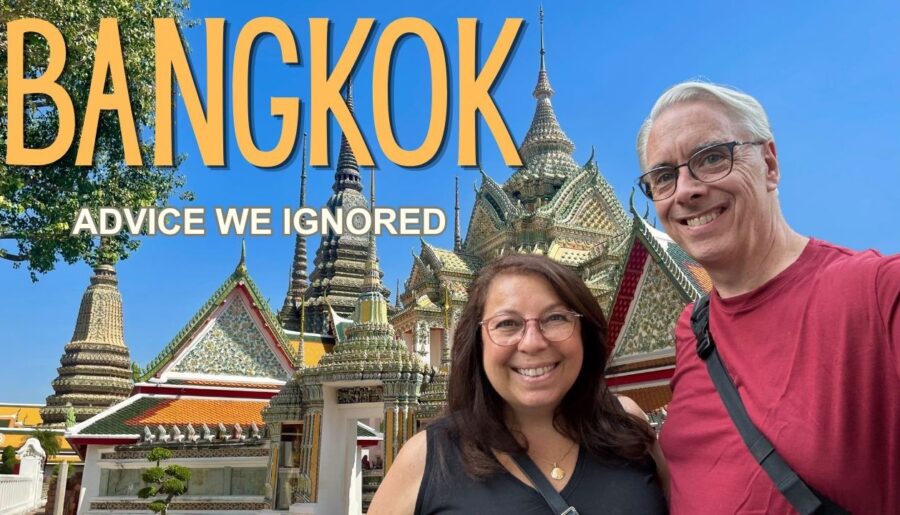 16 Days in Bangkok. What We’d Do Differently