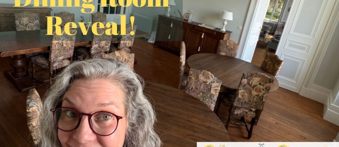 French Château Transformation: Dining Room Reveal, Cottage & Garden–The Chateau Chronicles: Ep #187