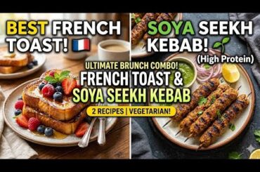 Best French Toast & Soya Seekh Kebab (High Protein & Vegetarian!)