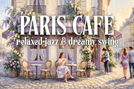 𝙋𝘼𝙍𝙄𝙎 𝘾𝘼𝙁𝙀 🗼 French Instrumental Music — Relaxed Jazz & Dreamy Swing for Study, Work & Coffee Time