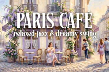 𝙋𝘼𝙍𝙄𝙎 𝘾𝘼𝙁𝙀 🗼 French Instrumental Music — Relaxed Jazz & Dreamy Swing for Study, Work & Coffee Time