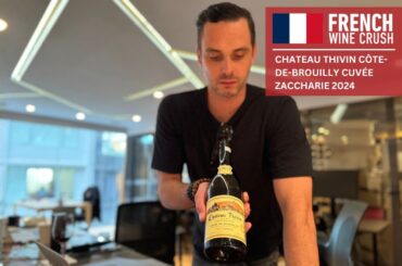 French Wine Crush: Chateau Thivin Côte-de-Brouilly Cuvée Zaccharie 2024