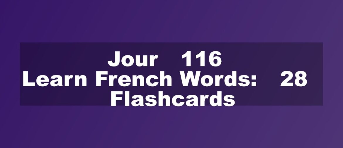 Learn French Words: 28 Flashcards