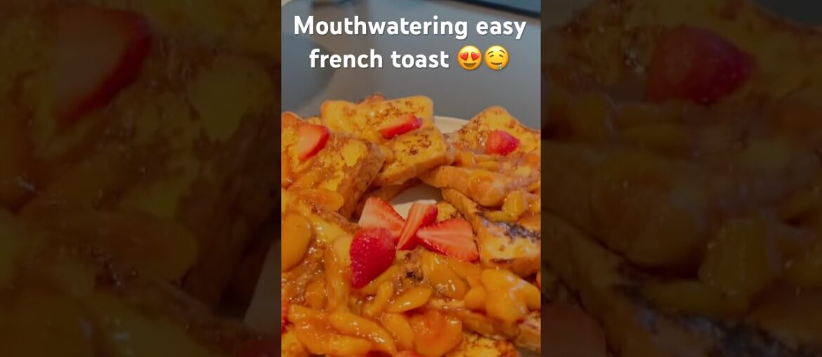 Mouthwatering easy french toast recipe 😃💕
