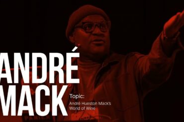 Explore The World of Wine with André Hueston Mack