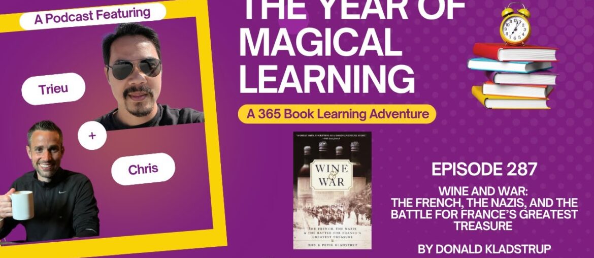 Episode 287: A Year of Magical Learning - Wine and War by Donald Kladstrup