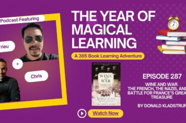 Episode 287: A Year of Magical Learning - Wine and War by Donald Kladstrup