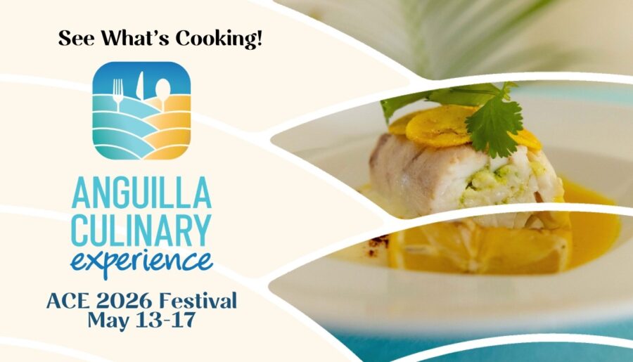 Anguilla Culinary Experience 2026 – See What’s Cooking May 13 to 17!