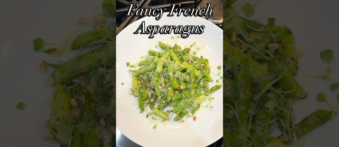 Fancy French Asparagus! #recipe  #foodie #cooking