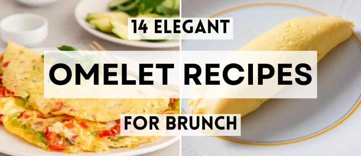 14 Elegant Omelet Recipes for Brunch  #BrunchIdeas #OmeletRecipes #EasyBrunch #HomeCooking