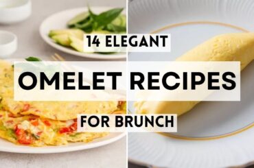 14 Elegant Omelet Recipes for Brunch  #BrunchIdeas #OmeletRecipes #EasyBrunch #HomeCooking