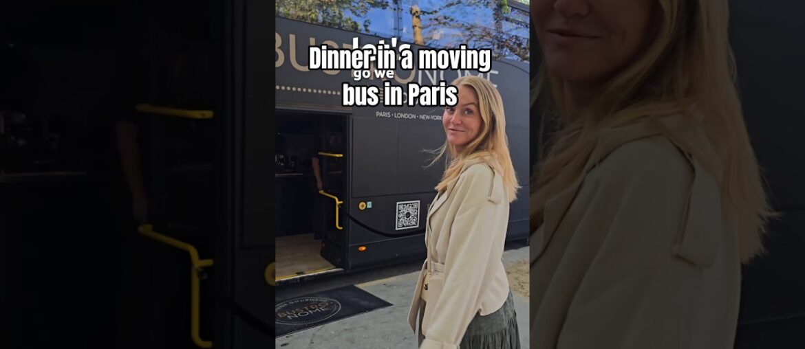 Bustronome - a six course dinner in a moving bus in Paris! Unique Paris experience