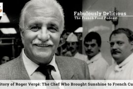 The Story of Roger Vergé: The Chef Who Brought Sunshine to French Cuisine