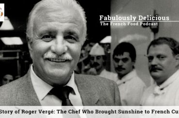 The Story of Roger Vergé: The Chef Who Brought Sunshine to French Cuisine