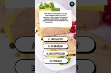 This French delicacy is made by force feeding ducks or geese #shorts #food  #quiz