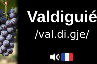 How to pronounce Valdiguié (CORRECTLY!)