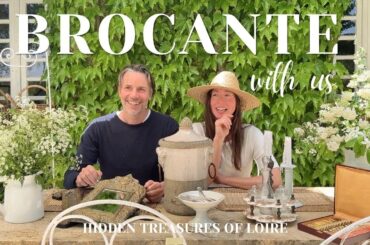 Brocante With Us | A Journey Through France, Antiques, Vineyards and the Loire