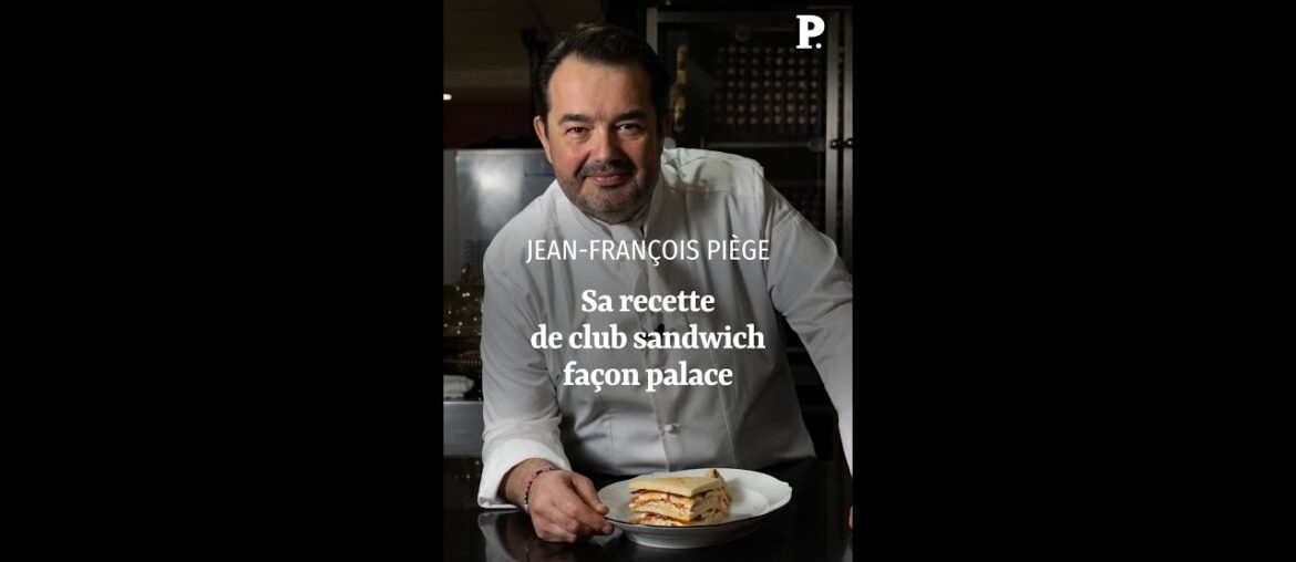 Jean-François Piège : sa recette de club sandwich façon palace