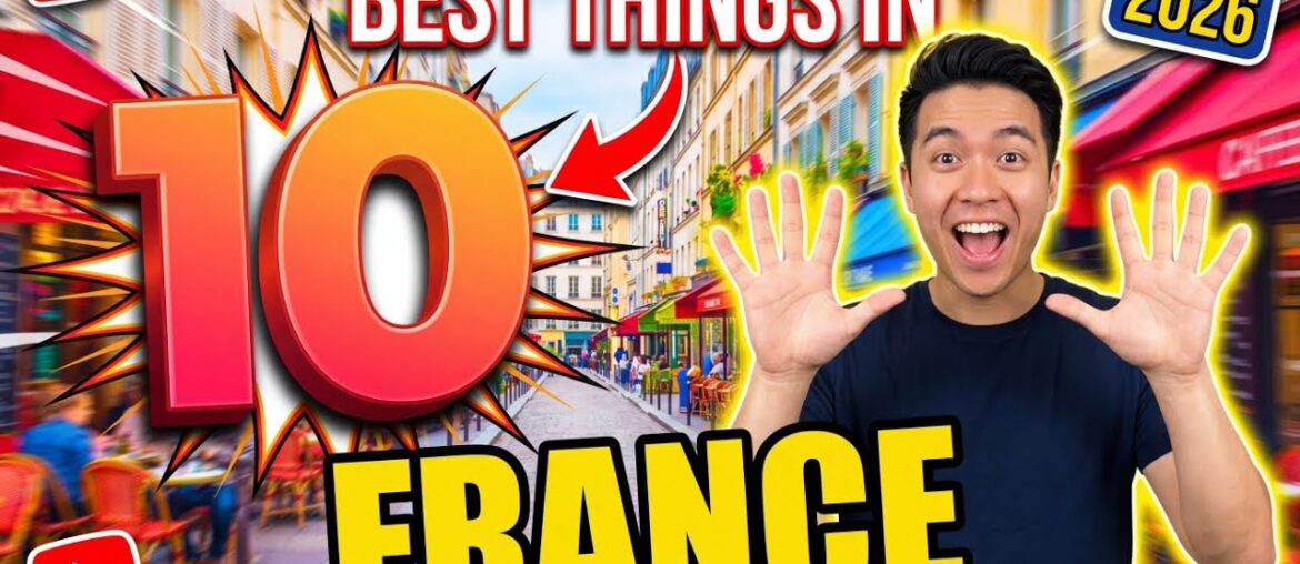 10 Best Things to Do in France (You'll Wish You Knew Sooner!) 2026 | World Amazing Travel