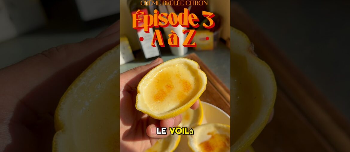 A à Z épisode 3 - Crème brûlée citron vanille 🍋 #foodshorts #recette #recettefacile #cuisine