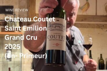 Wine Review: Chateau Coutet Saint Emilion Grand Cru 2025 - En- Primeur Sample