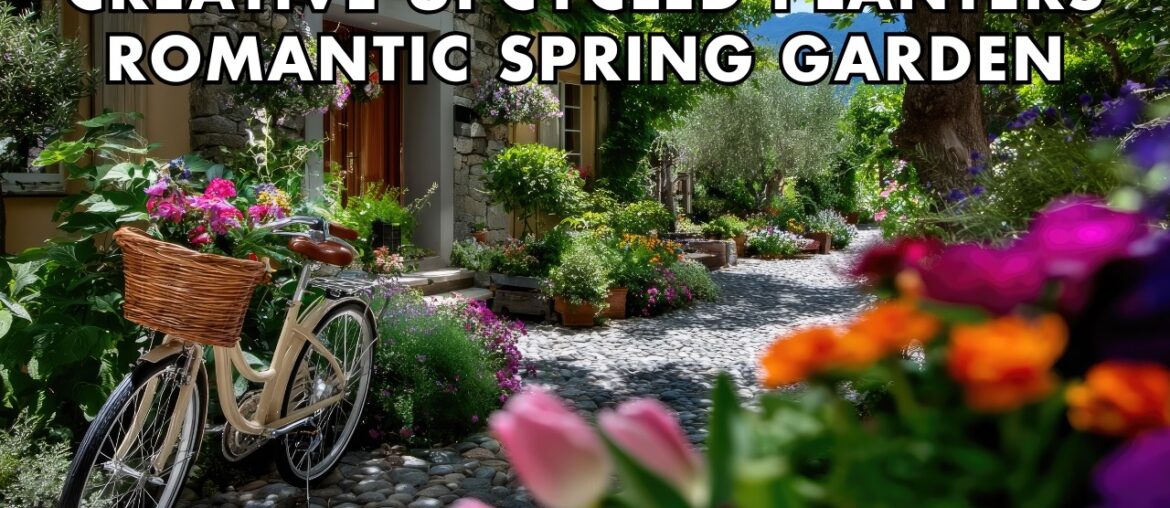 Create a Charming Small French Garden in Spring with Upcycled Planters and Pastel Blooms