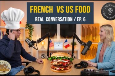 English Learning Podcast | French vs. American food |  Listening Practice