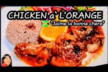 JAMAICANS COOK IN ANY LANGUAGE "J`aime la bonne chere"!Chicken a` l `orange!😜