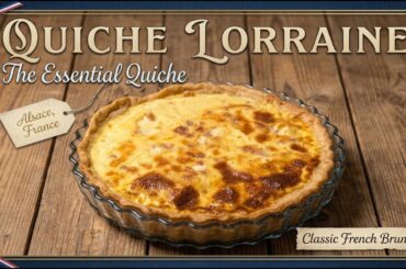 The Real Quiche Lorraine: Julia Child’s Secret Recipe