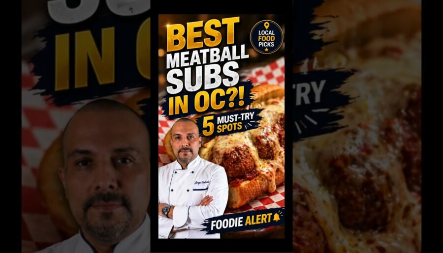 Discover Orange County’s Best Meatball Subs