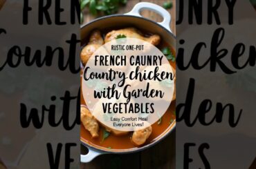 Rustic One-Pot French Country Chicken with Garden Vegetables!#HM channel # shorts feed # chicken #